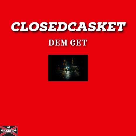 ClosedCasket Dem Get ft. SSMG Productionz & Bay-C | Boomplay Music
