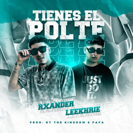 Tienes El Polte ft. leekhrie | Boomplay Music