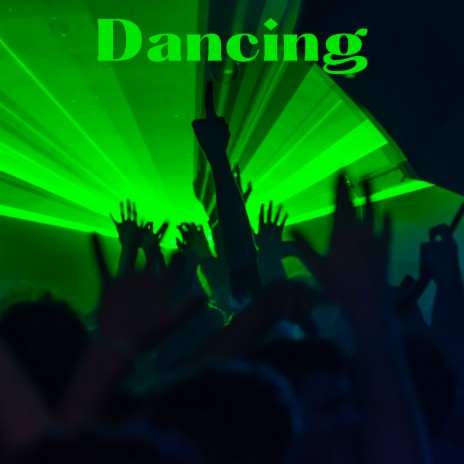 Dancing | Boomplay Music