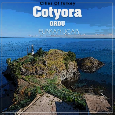 Cities Of Turkey, Vol. 4: Cotyora (Ordu) | Boomplay Music