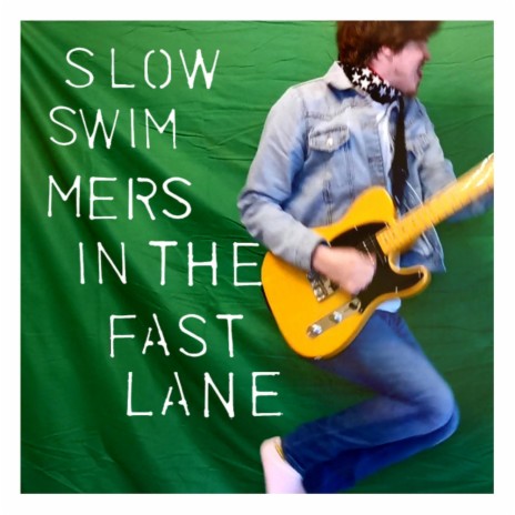 Slow Swimmers in the Fast Lane | Boomplay Music