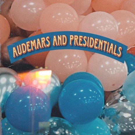 Audemars And Presidentials