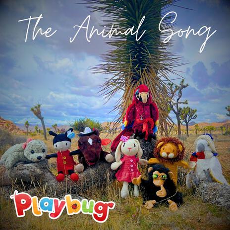 The Animal Song (Playbug) | Boomplay Music