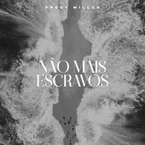 Não Mais Escravos | Boomplay Music