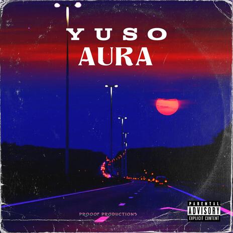 AURA ft. Yuso | Boomplay Music