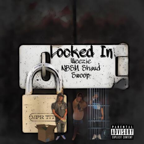 Locked In ft. NBSM Shaud & Swoop