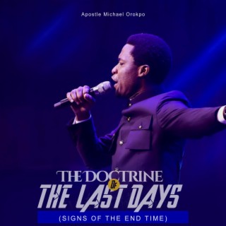 The Doctrine Of The Last Days (Signs Of The End Time)