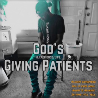 God's Giving Patients...