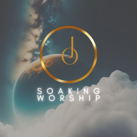 Soaking Worship | Boomplay Music