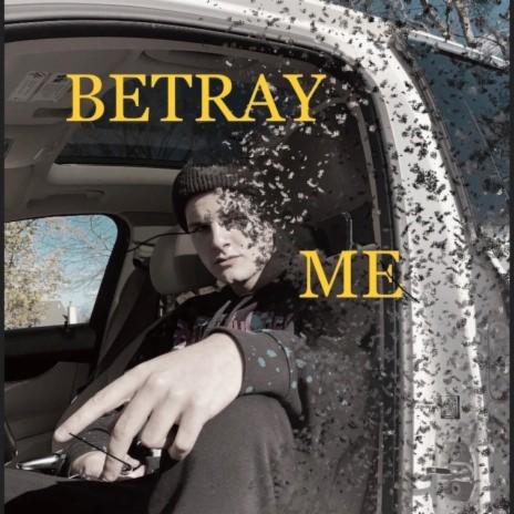 Betray Me | Boomplay Music