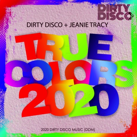 True Colors (Dirty Disco Rainbow Remix Dub) ft. Jeanie Tracy | Boomplay Music