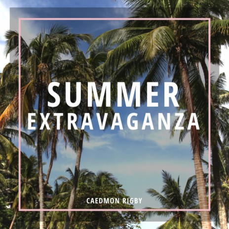 Summer Extravaganza Mix | Boomplay Music