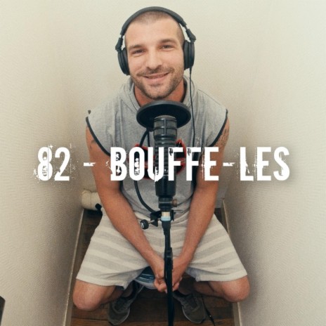 82 : Bouffe les | Boomplay Music