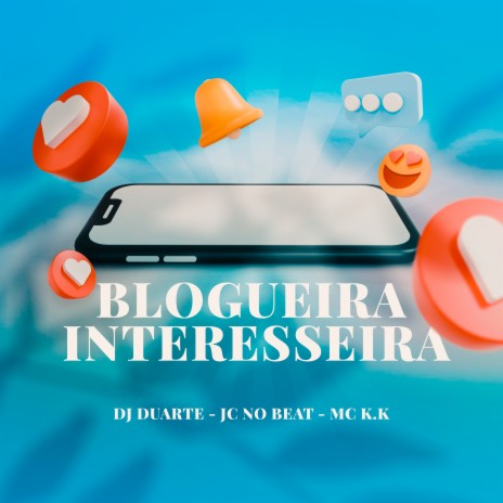 Blogueira Interesseira ft. JC NO BEAT & MC K.K | Boomplay Music