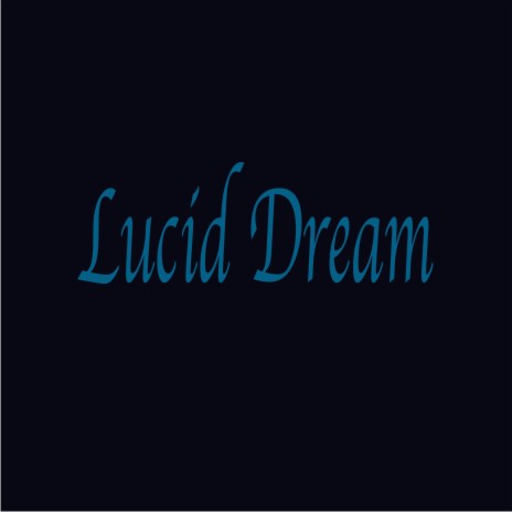 LUCID DREAM | Boomplay Music