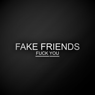 FAKE FRIENDS