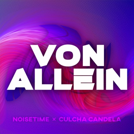 VON ALLEIN ft. Culcha Candela | Boomplay Music