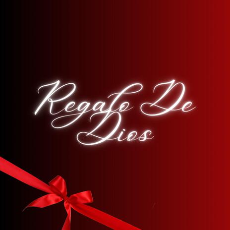 Regalo De Dios | Boomplay Music