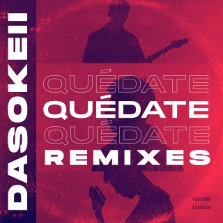 QUÉDATE: THE REMIXES