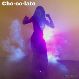 Cho-co-late