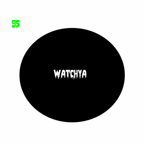 Watchya | Boomplay Music