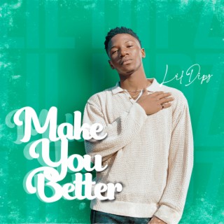 Make You Better lyrics | Boomplay Music