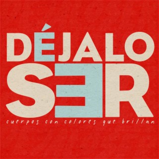 Déjalo Ser lyrics | Boomplay Music