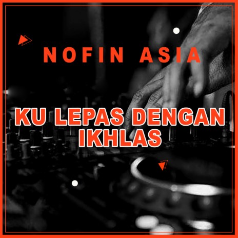 Ku Lepas Dengan Ikhlas (Remix) | Boomplay Music