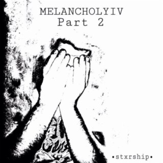 MELANCHOLYIV, Pt. 2