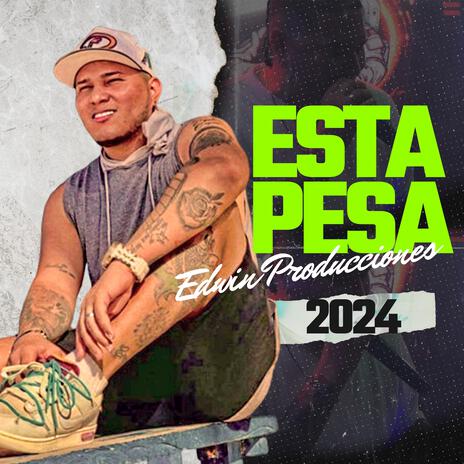 Esta Pesa (Guarapos 2024) ft. Edwin Producciones | Boomplay Music