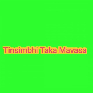 Tinsimbhi Taka Mavasa
