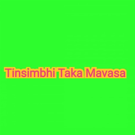 Tinsimbhi Taka Mavasa | Boomplay Music