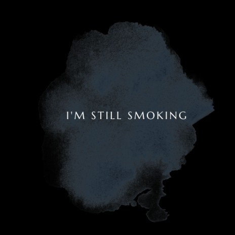 I'M STILL SMOKING ft. KILLERINXTNCT | Boomplay Music