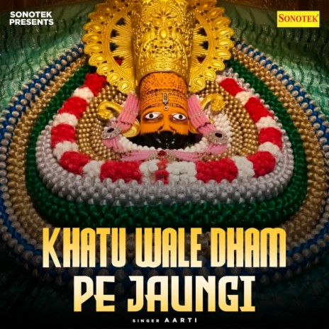 Khatu Wale Dham Pe Jaungi | Boomplay Music