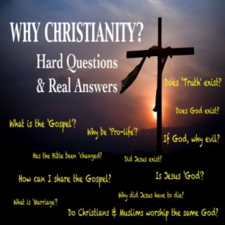 Do Christians & Muslims Worship the Same God? ("Why Christianity?: Hard Questions & Real Answers" - Apologetics Training Series)
