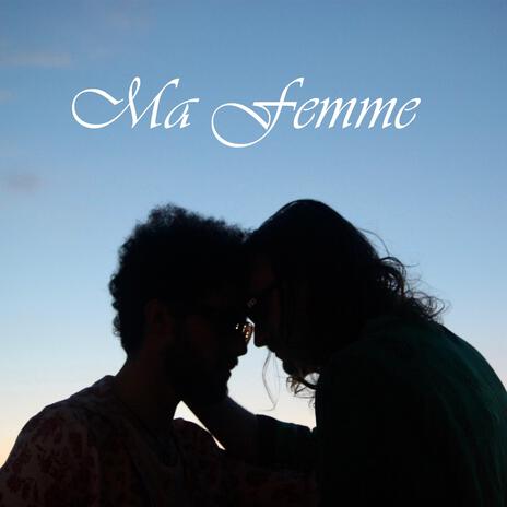 Ma Femme | Boomplay Music