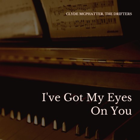 I've Got My Eyes On You | Boomplay Music