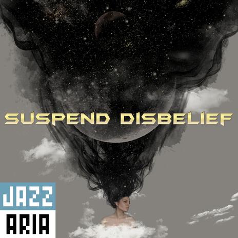 Suspend Disbelief | Boomplay Music