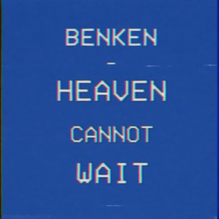 Heaven Cannot Wait