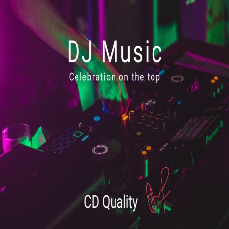 CD Quality DJ music | Boomplay Music