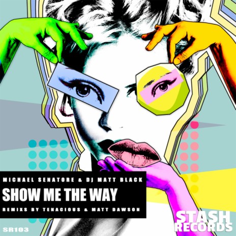 Show Me The Way (Tenacious Remix) ft. DJ Matt Black | Boomplay Music