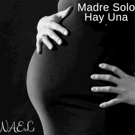 Madre Solo Hay Una | Boomplay Music