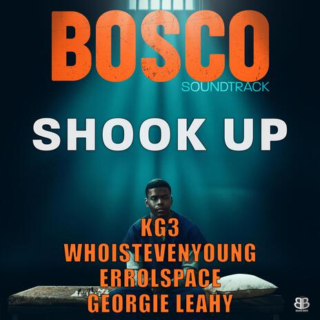 Shook Up ft. WHOISTEVENYOUNG, Bosco Soundtrack, Georgie Leahy & ErrolSpace