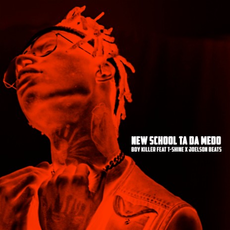 New School Ta da Medo ft. T-Shine | Boomplay Music