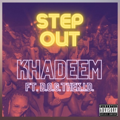 Step Out ft. D.O.G.theK.I.D. | Boomplay Music