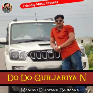 Do Do Gurjariya N