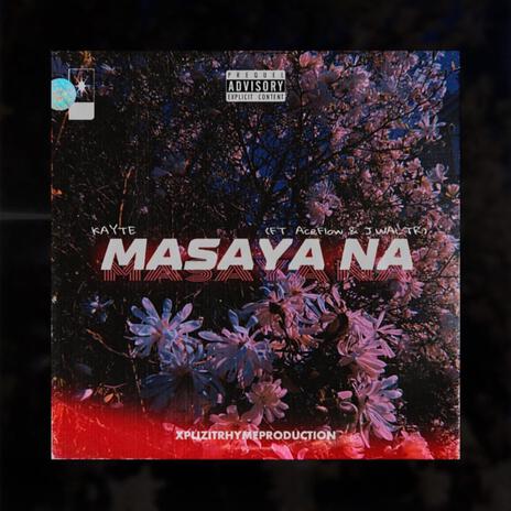 Masaya na | Boomplay Music