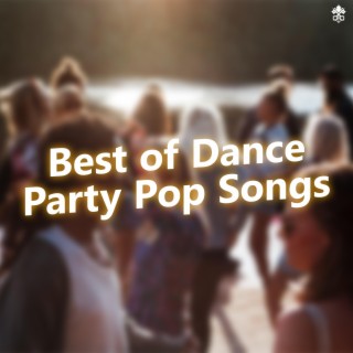 Best of Dance Party Pop Songs