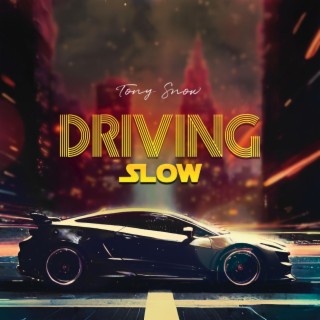 Driving Slow