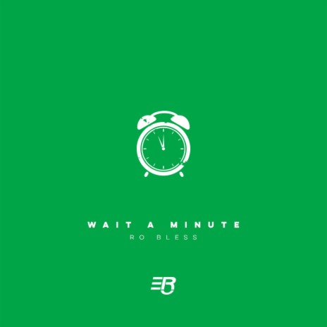 Wait a Minute | Boomplay Music